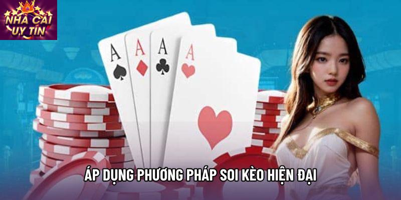 Áp dụng phương pháp soi kèo hiện đại Áp dụng phương pháp soi kèo hiện đại
