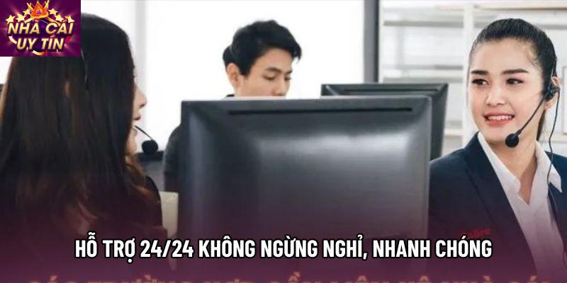 Hỗ trợ 24/24 không ngừng nghỉ, nhanh chóng Hỗ trợ 24/24 không ngừng nghỉ, nhanh chóng