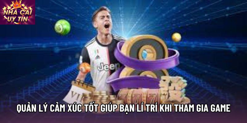 Quản lý cảm xúc tốt giúp bạn lí trí khi tham gia game Quản lý cảm xúc tốt giúp bạn lí trí khi tham gia game