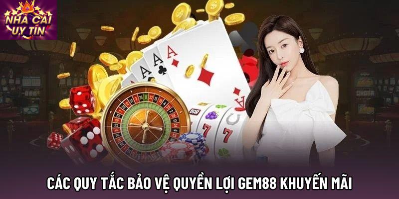 Các quy tắc bảo vệ quyền lợi gem88 khuyến mãi Các quy tắc bảo vệ quyền lợi gem88 khuyến mãi