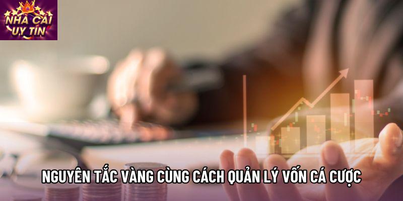 Nguyên tắc vàng cùng Cách quản lý vốn cá cược