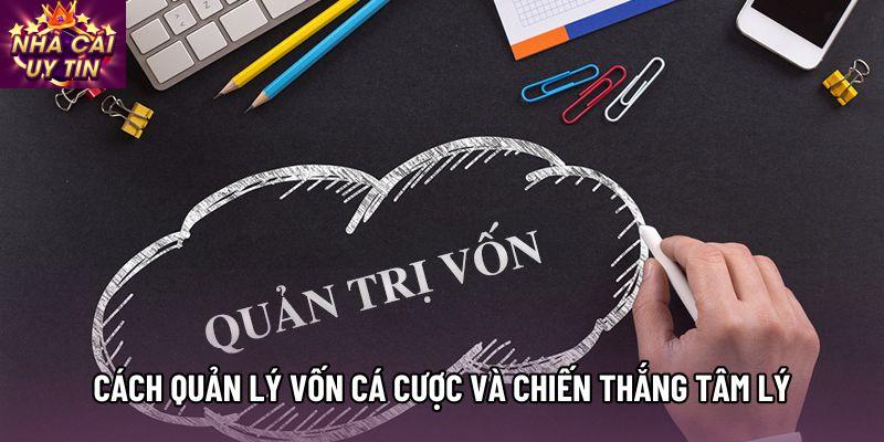 Cách quản lý vốn cá cược và chiến thắng tâm lý