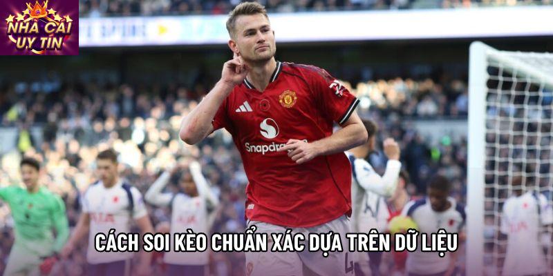 Cách soi kèo chuẩn xác dựa trên dữ liệu