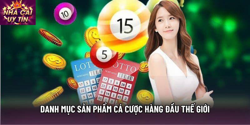 Danh mục sản phẩm cá cược hàng đầu thế giới Danh mục sản phẩm cá cược hàng đầu thế giới