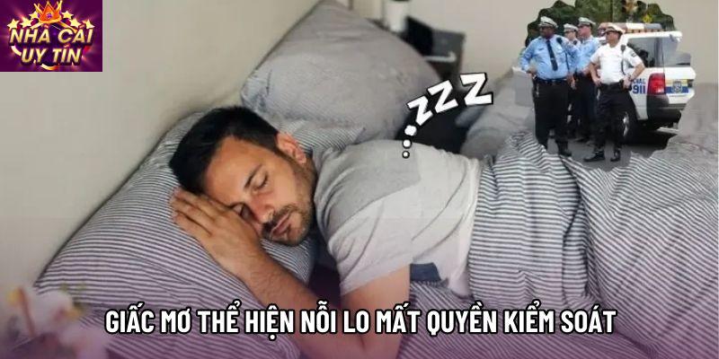 Giấc mơ thể hiện nỗi lo mất quyền kiểm soát Giấc mơ thể hiện nỗi lo mất quyền kiểm soát