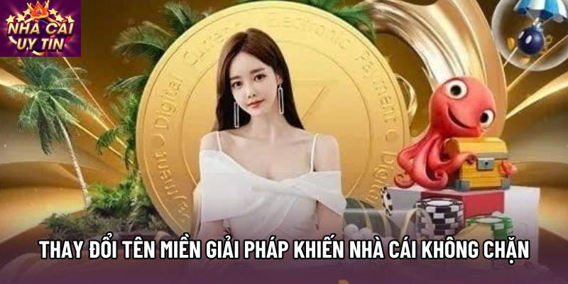 Thay đổi tên miền là một trong các giải pháp khiến nhà cái không chặn Thay đổi tên miền là một trong các giải pháp khiến nhà cái không chặn