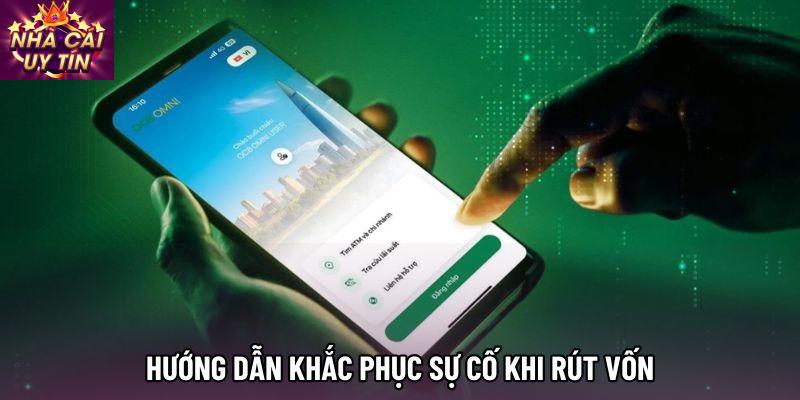 Hướng dẫn khắc phục sự cố khi rút vốn Hướng dẫn khắc phục sự cố khi rút vốn