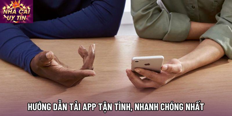 Hướng dẫn tải app tận tình, nhanh chóng nhất Hướng dẫn tải app tận tình, nhanh chóng nhất