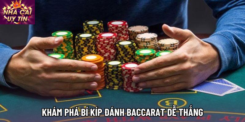Khám phá bí kíp đánh baccarat dễ thắng