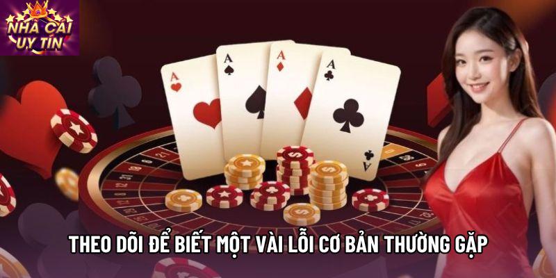 Theo dõi để biết một vài lỗi cơ bản thường gặp Theo dõi để biết một vài lỗi cơ bản thường gặp
