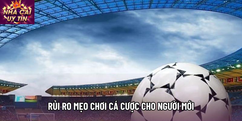 Rủi ro mẹo chơi cá cược cho người mới Rủi ro mẹo chơi cá cược cho người mới