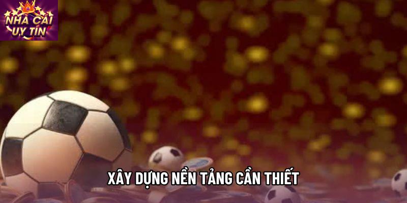 Xây dựng nền tảng cần thiết Xây dựng nền tảng cần thiết