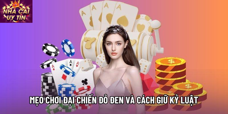 Mẹo chơi Đại chiến đỏ đen và cách giữ kỷ luật