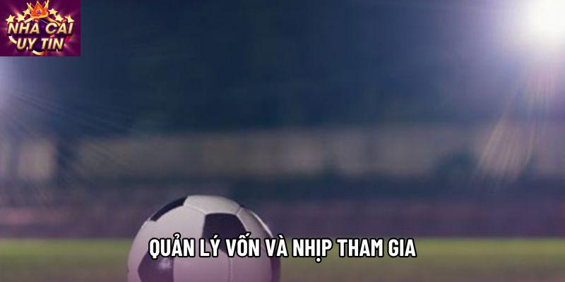 Quản lý vốn và nhịp tham gia