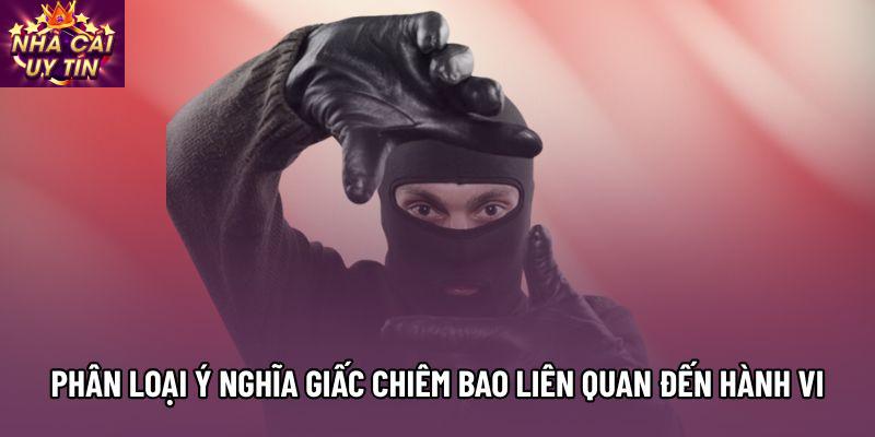 Phân loại ý nghĩa giấc chiêm bao liên quan đến hành vi chiếm đoạt Phân loại ý nghĩa giấc chiêm bao liên quan đến hành vi chiếm đoạt