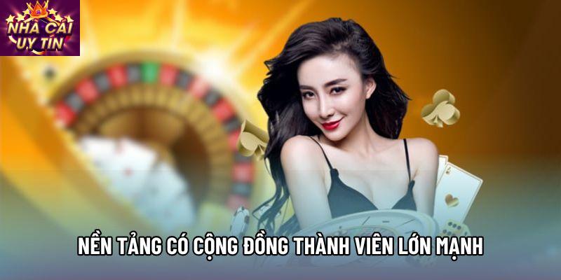 Nền tảng có cộng đồng thành viên lớn mạnh Nền tảng có cộng đồng thành viên lớn mạnh