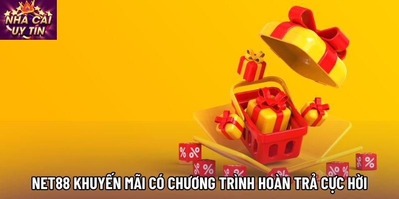 Net88 khuyến mãi có chương trình hoàn trả cực hời Net88 khuyến mãi có chương trình hoàn trả cực hời
