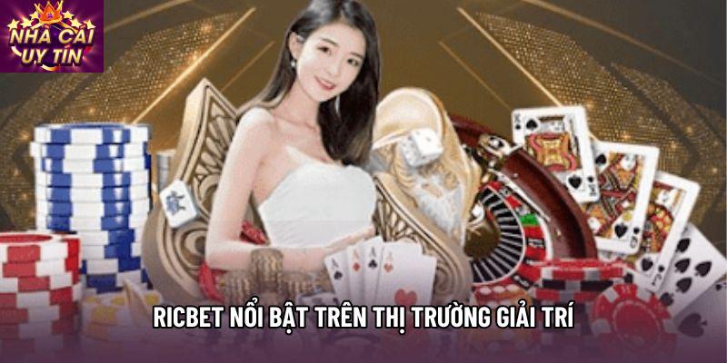 Ricbet nổi bật trên thị trường giải trí