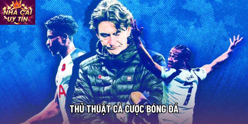 Thủ thuật cá cược bóng đá: Nghệ thuật kiểm soát rủi ro và chiến lược bứt phá